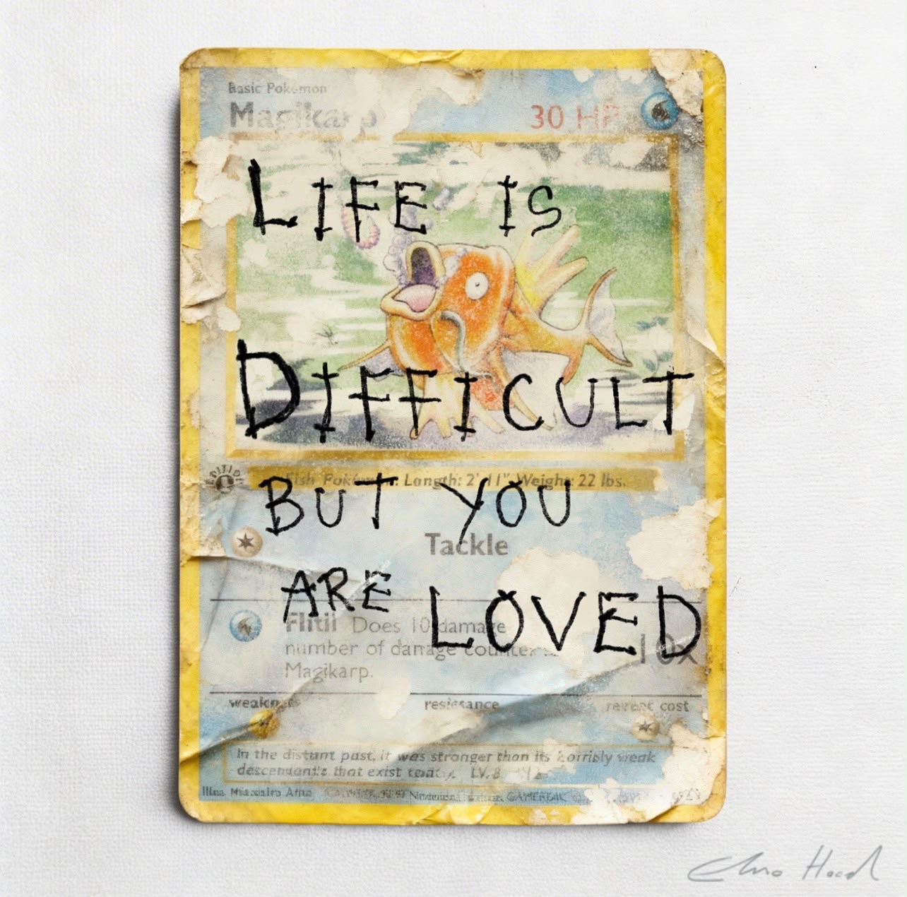 Life Is Difficult But You Are Loved