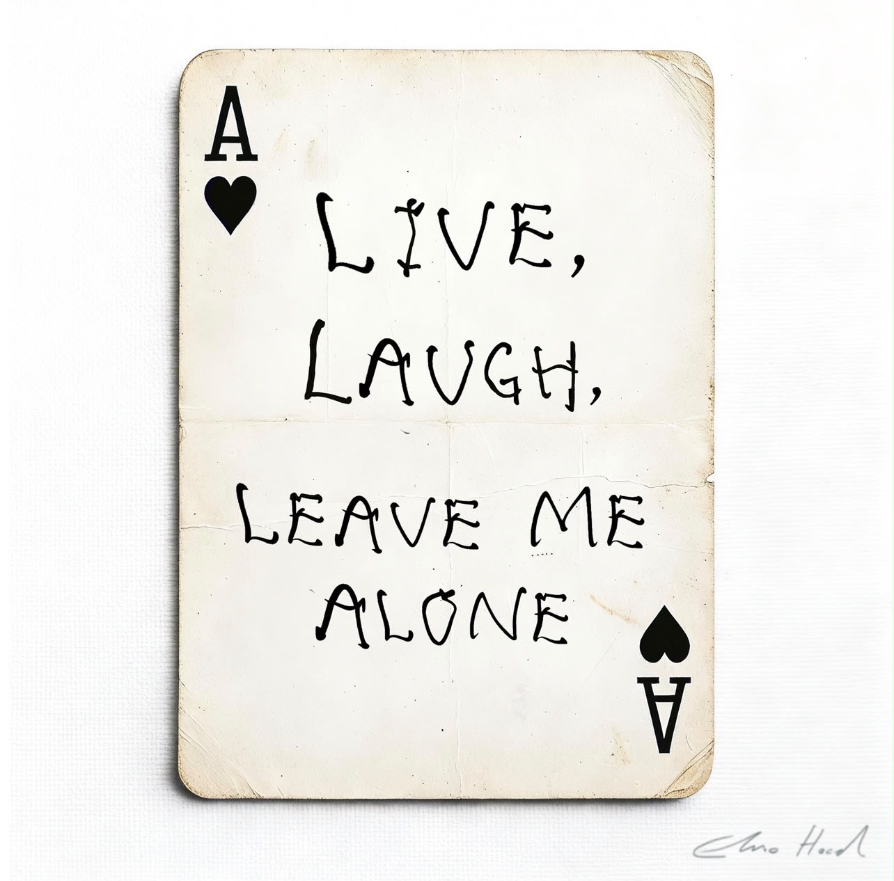 Live, Laugh, Leave Me Alone