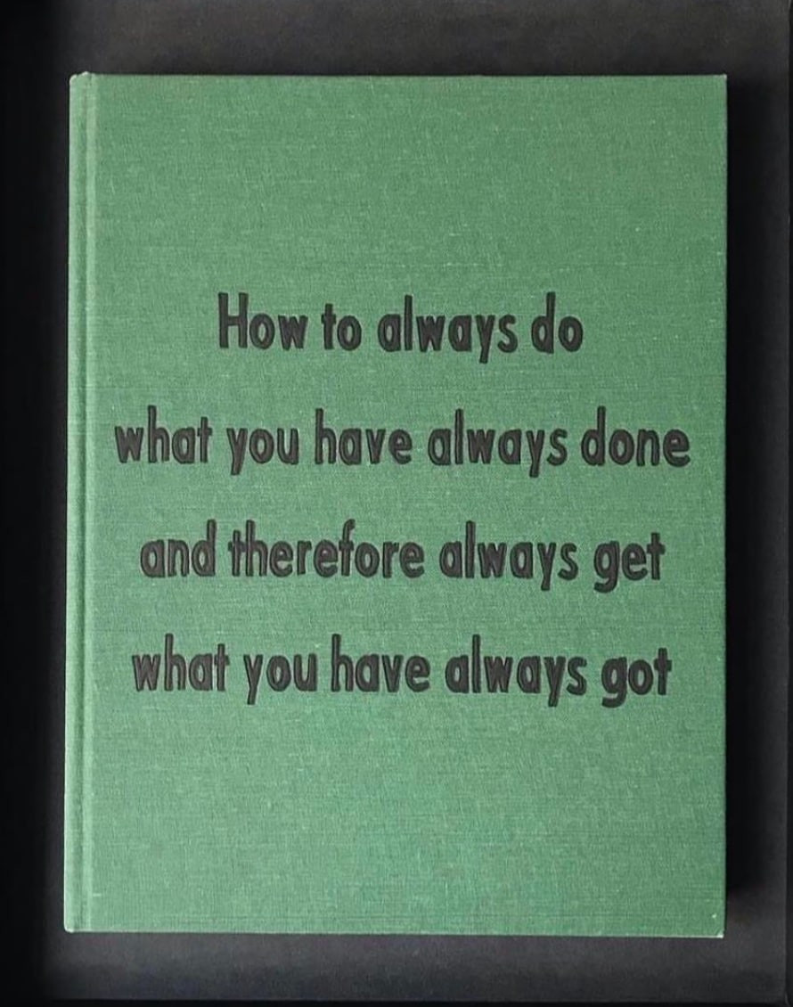 How To Do What You've Always Done