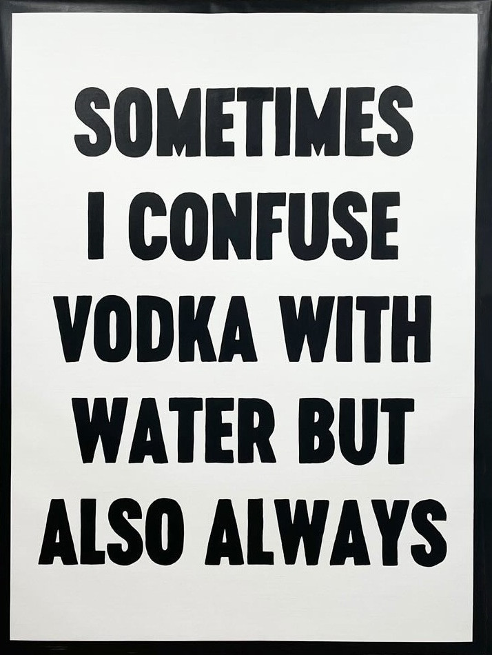 Sometimes I Confuse Vodka With Water But Also Always