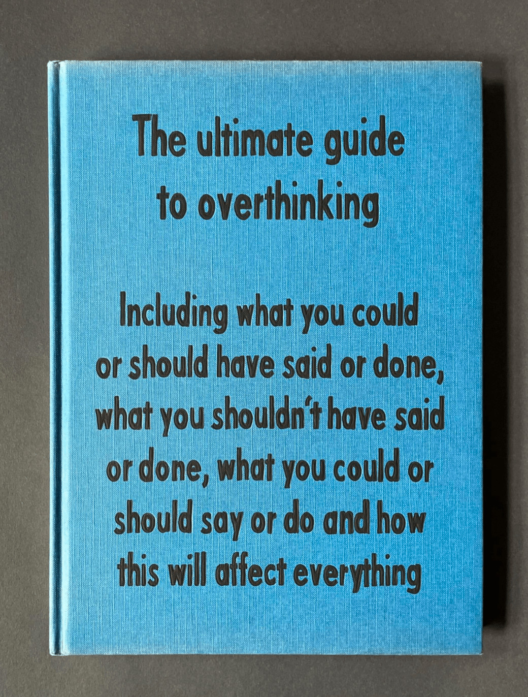 The Ultimate Guide to Overthinking